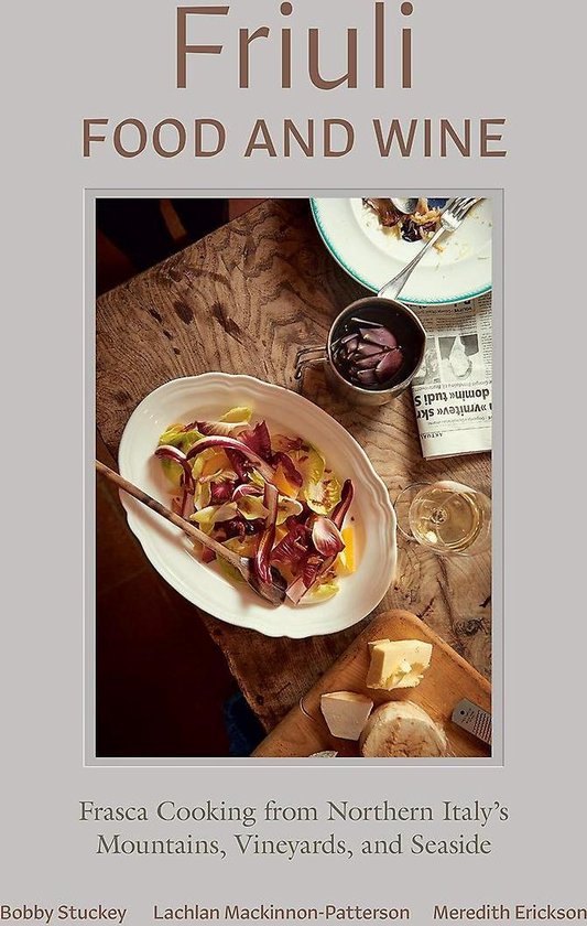 Friuli Food and Wine Frasca Cooking from Northern Italy's Mo ... - cover