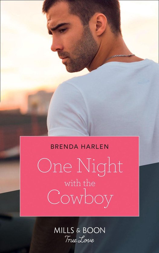 Match Made in Haven 6 - One Night With The Cowboy (Match Made in Haven, Book 6) (Mills & Boon True Love)