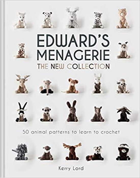 Edward's Menagerie The New Collection, Volume 4 50 Animal Patterns to Learn to Crochet