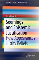 SpringerBriefs in Philosophy - Seemings and Epistemic Justification