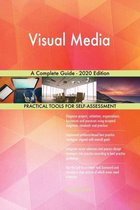 Visual Media A Complete Guide - 2020 Edition