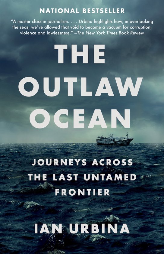 The Outlaw Ocean Journeys Across the Last Untamed Frontier - cover