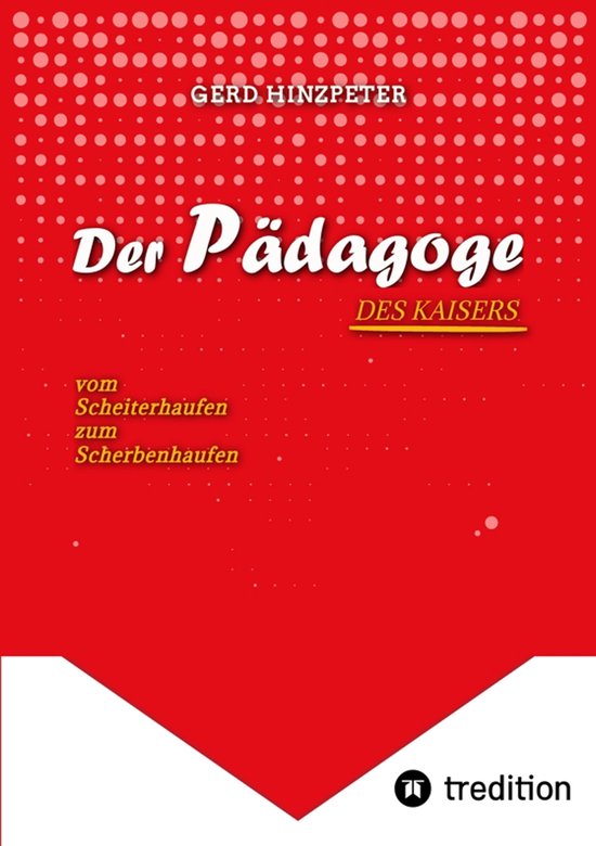 Der Pädagoge - Hinzpeter - KaiserWilhelm II. - ErsterWeltkr ... - cover
