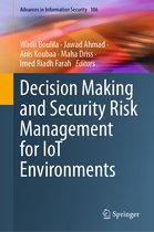 Advances in Information Security- Decision Making and Security Risk Management for IoT Environments
