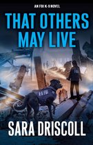 An FBI K-9 Novel 8 - That Others May Live