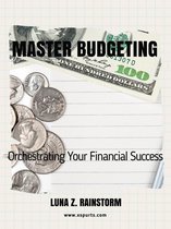 Master Budgeting Orchestrating Your Financial Success