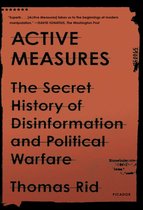 Active Measures The Secret History of Disinformation and Political Warfare