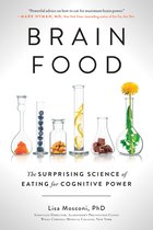 Brain Food The Surprising Science of Eating for Cognitive Power
