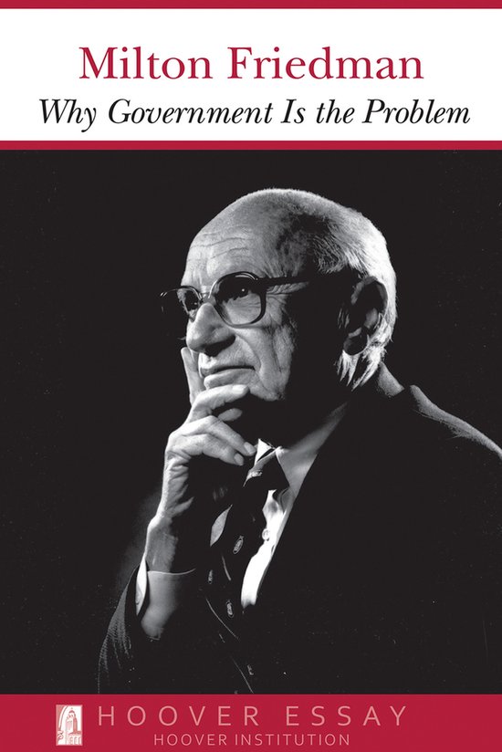 Couverture du livre "Why Government Is the Problem" de Milton Friedman, avec une photo en noir et blanc de Friedman portant des lunettes et une cravate.