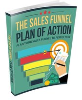 The Sales Funnel Plan Of Action