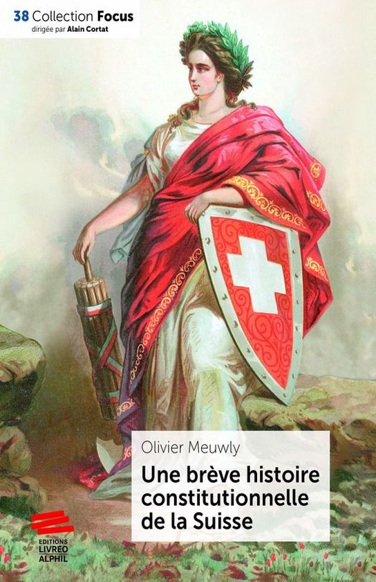 Focus - Une brève histoire constitutionnelle de la Suisse - cover