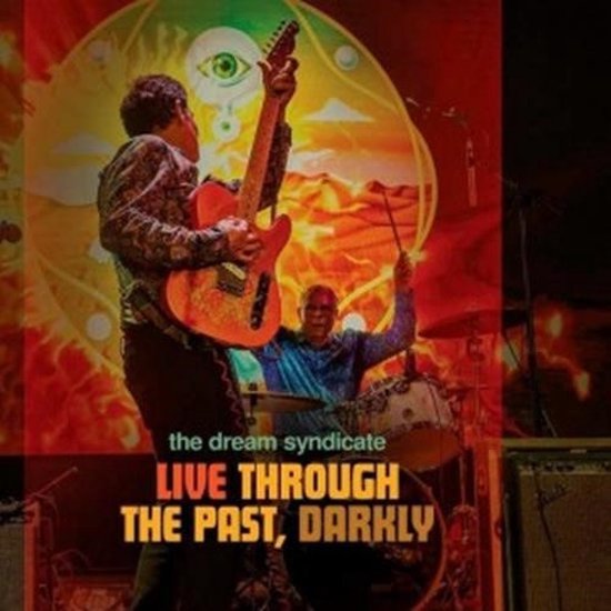 The Dream Syndicate - Live Through The Past, Darkly (2 CD)