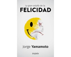 Paidós - La gran estafa de la felicidad