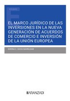 Estudios - El marco jurídico de las inversiones en la nueva generación de acuerdos de comercio e inversión de la Unión Europea