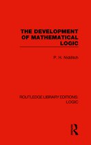 Routledge Library Editions: Logic-The Development of Mathematical Logic