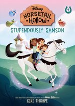 Horsetail Hollow- Stupendously Samson: Princess Auroras Horse (Disneys Horsetail Hollow, Book 4)