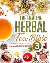 The Healing Herbal Tea Bible