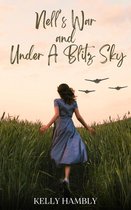 Nell's War and Under A Blitz Sky