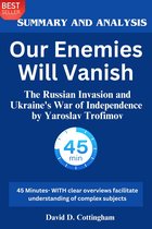 Top pick summary 25 - Summary of Our Enemies Will Vanish