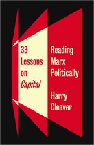 33 Lessons on Capital Reading Marx Politically