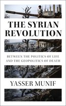 The Syrian Revolution Between the Politics of Life and the Geopolitics of Death