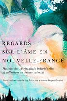 McGill-Queen's Studies in Early Canada / Avant le Canada9- Regards sur l’âme en Nouvelle-France