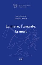 La mère, l'amante, la mort