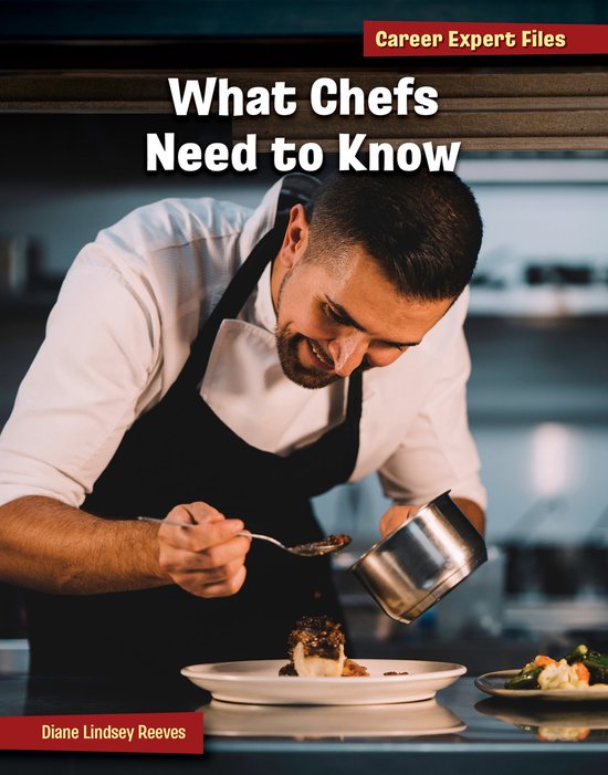 21st Century Skills Library Career Expert Files What Chefs Need to Know (ebook),... bol