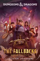Dungeons & Dragons - Dungeons & Dragons: The Fallbacks: Bound for Ruin
