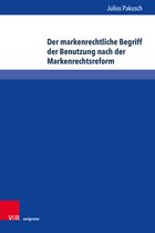 Schriften zum deutschen und internationalen Persönlichkeits- und Immaterialgüterrecht- Der markenrechtliche Begriff der Benutzung nach der Markenrechtsreform