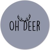 Label2X - Muurcirkel oh deer - Ø 20 cm - Dibond - Multicolor - Wandcirkel - Rond Schilderij - Muurdecoratie Cirkel - Wandecoratie rond - Decoratie voor woonkamer of slaapkamer