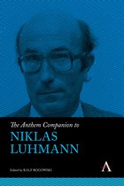 Anthem Companions to Sociology-The Anthem Companion to Niklas Luhmann