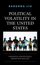 Voting, Elections, and the Political Process - Political Volatility in the United States