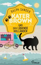 Ein Kater-Brown-Krimi 14 - Kater Brown und der lügende Holländer