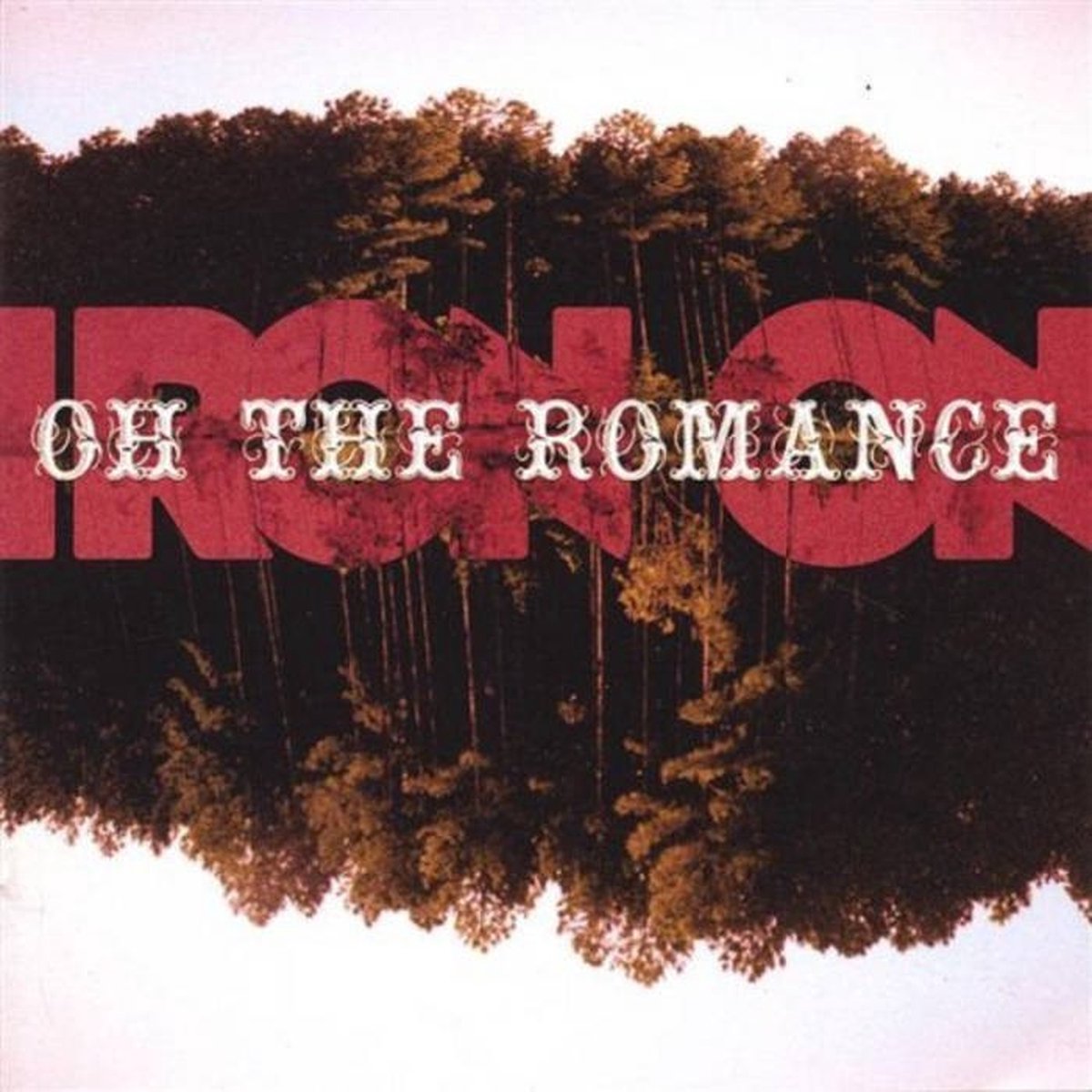 Iron On - Oh The Romance (CD)