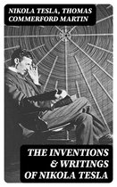 The Inventions & Writings of Nikola Tesla