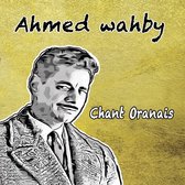 Ahmed Wahby - Chant Oranais (CD)