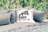 Buitenkussens - Tuin - Spreuken - Quotes - With love - 50x30 cm