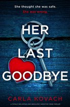 Detective Gina Harte 15 - Her Last Goodbye