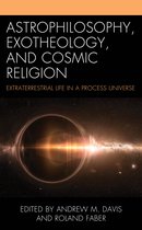 Contemporary Whitehead Studies- Astrophilosophy, Exotheology, and Cosmic Religion