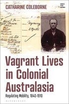 Empire’s Other Histories - Vagrant Lives in Colonial Australasia