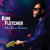 Kirk Fletcher - My Blues Pathway (CD) (Deluxe Edition)