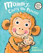 Jane Cabrera's Story Time- Mommy, Carry Me Please!