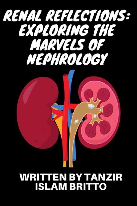 Renal Reflections: Exploring the Marvels of Nephrology - cover