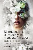 UNIVERSO DE LETRAS - El maltrato a la mujer y el maltrato infantil, entre otros