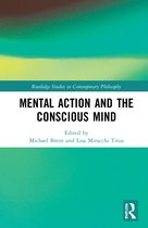 Routledge Studies in Contemporary Philosophy- Mental Action and the Conscious Mind