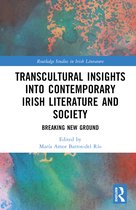 Routledge Studies in Irish Literature- Transcultural Insights into Contemporary Irish Literature and Society