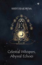 Celestial Whispers, Abyssal Echoes