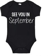 Soft Touch Rompertje (zwart) met witte Tekst - See you in September - Zwangerschapsaankondiging | Baby rompertje met leuke tekst | | kraamcadeau | 0 tot 3 maanden | GRATIS verzending