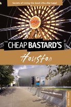 The Cheap Bastard's Guide to Houston